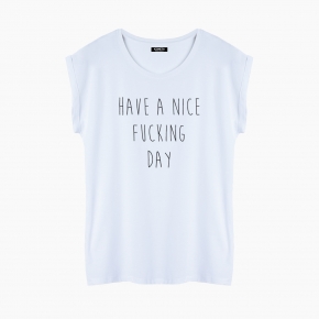 HAVE A NICE FUCKING DAY T-Shirt relaxed fit woman